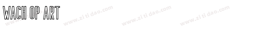 Wach Op Art字体转换